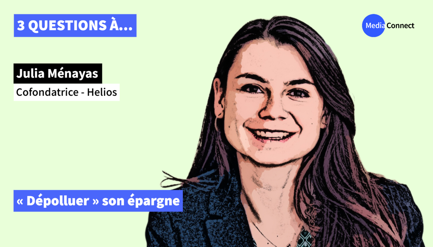3 QUESTIONS À - Épisode #4 - Julia Ménayas, cofondatrice de Helios - 
