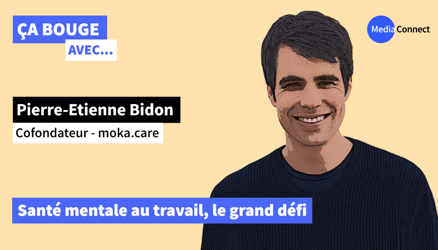 ÇA BOUGE - Épisode #17 - Pierre-Etienne Bidon - moka.care - Santé mentale au travail, le grand défi