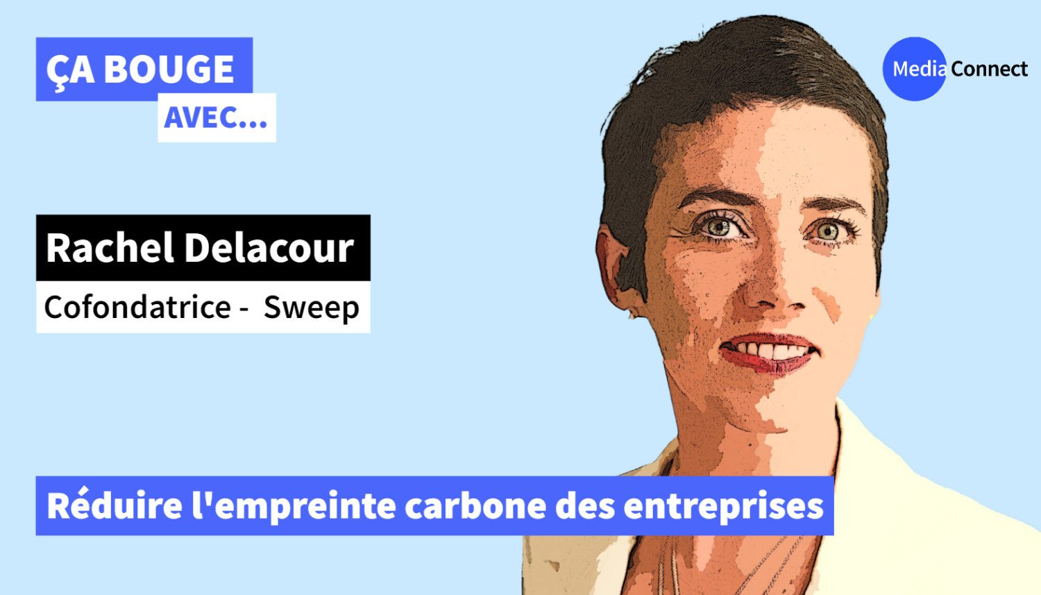 ÇA BOUGE - Épisode #18 - Rachel Delacour - Sweep - Réduire l'empreinte carbone des entreprises