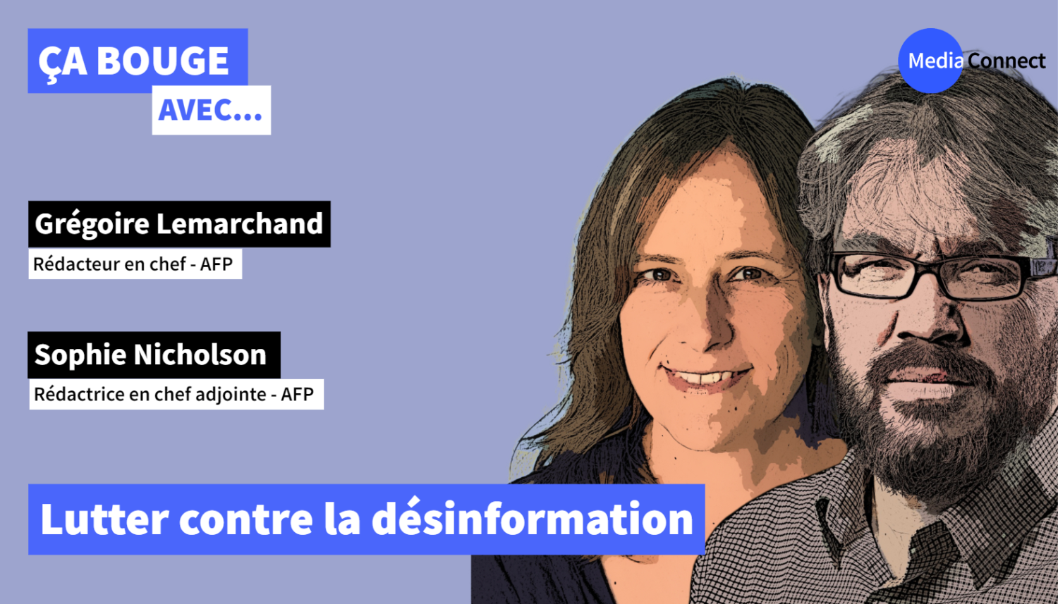 ÇA BOUGE - Épisode #27 - Grégoire Lemarchand et Sophie Nicholson - AFP - Lutter contre la désinformation