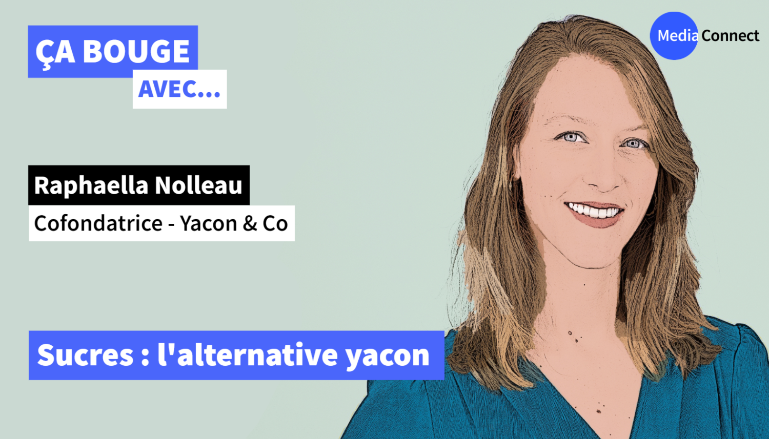 ÇA BOUGE - Épisode #35 - Raphaella Nolleau - Yacon & Co - Sucres : l'alternative yacon