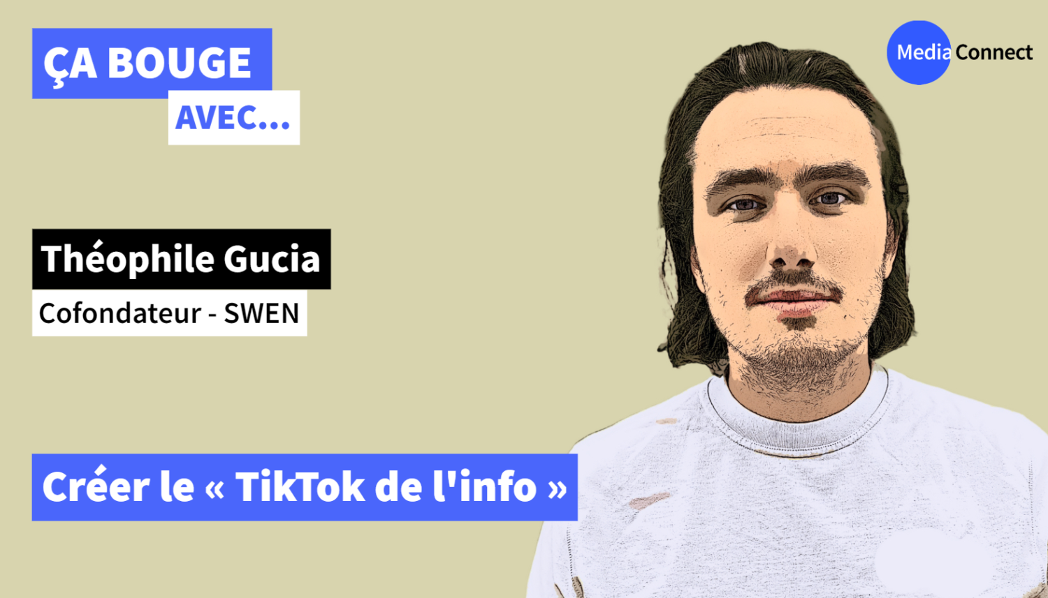 ÇA BOUGE - Épisode #43 - Théophile Gucia - SWEN - Créer le « TikTok de l'info »