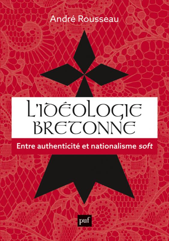 « L’idéologie bretonne. Entre authenticité et nationalisme soft » : pourquoi la théâtralisation permanente de l’identité régionale rencontre, en Bretagne, un tel succès ?