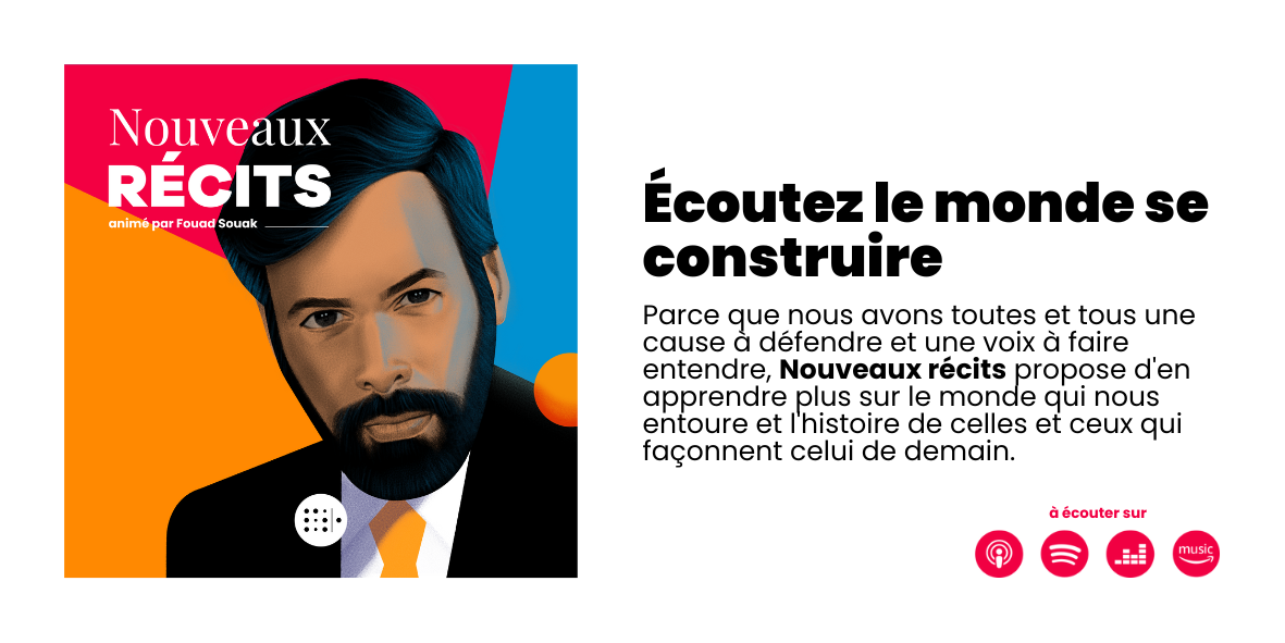 Parole Publique produit Nouveaux récits, le podcast de celles et ceux qui changent le monde