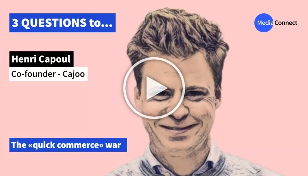 3 QUESTIONS TO - Episode #1 - Henri Capoul, Co-founder of Cajoo - The “Quick-Commerce” War