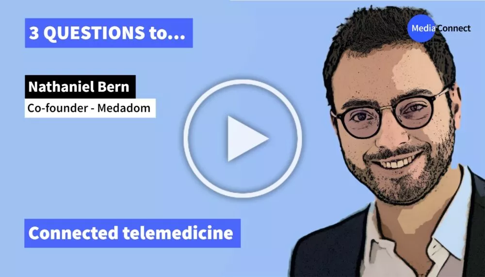 3 QUESTIONS TO - Episode #6  Nathaniel Bern – Medadom - Connected telemedicine