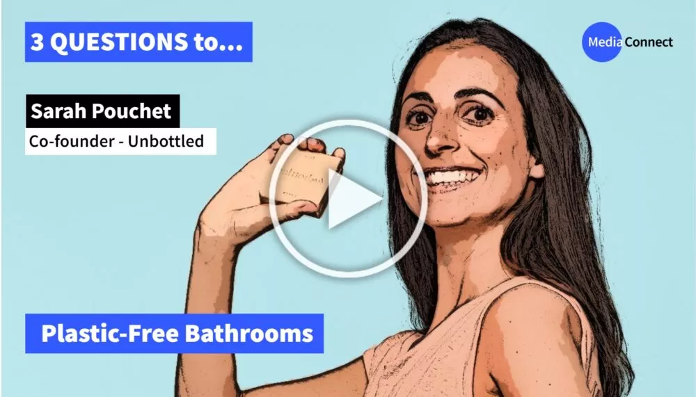 3 QUESTIONS TO - Episode #3 - Sarah Pouchet, Co-founder of Unbottled - Plastic-Free Bathrooms