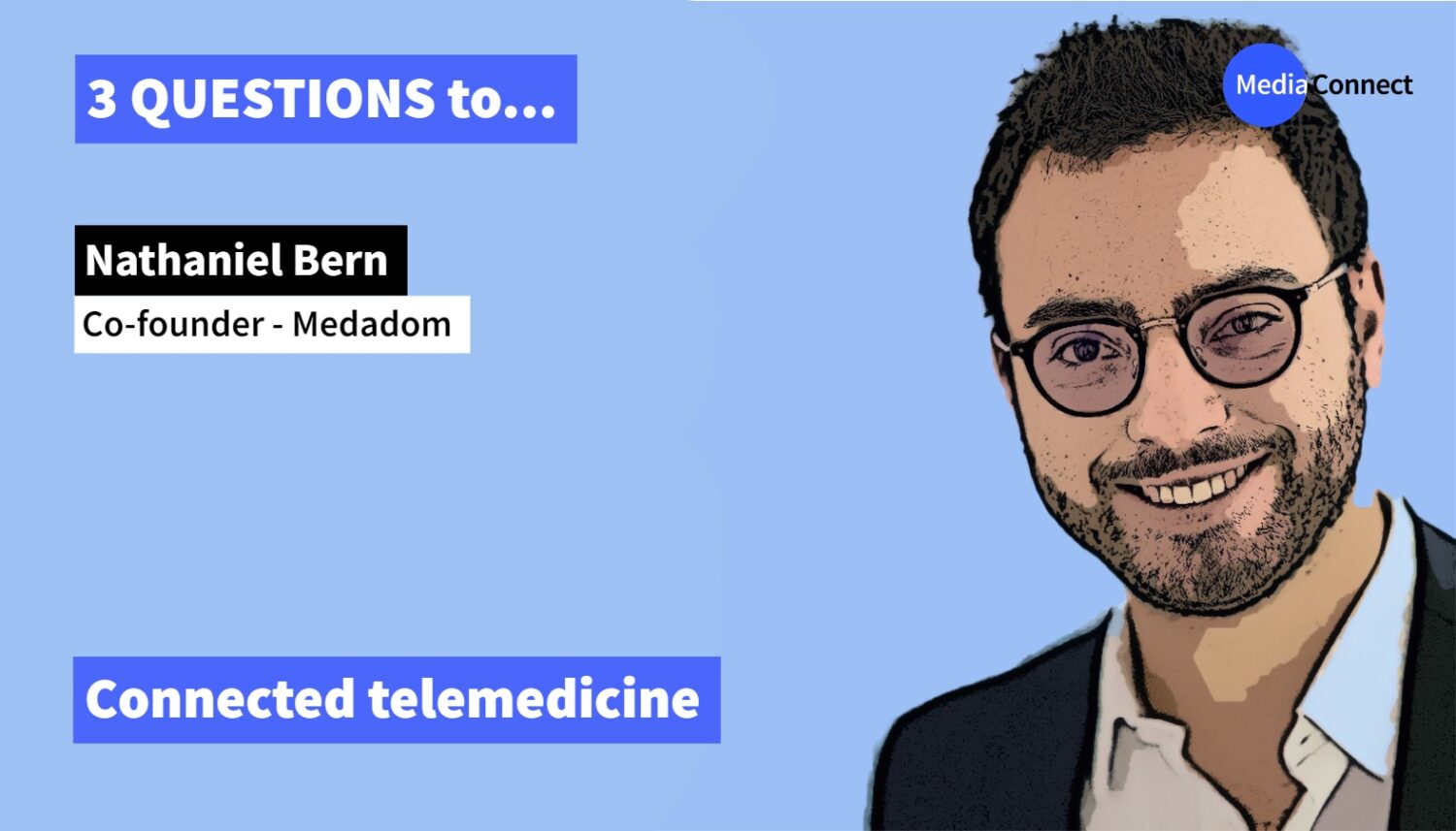 3 QUESTIONS TO - Episode #6  Nathaniel Bern – Medadom - Connected telemedicine