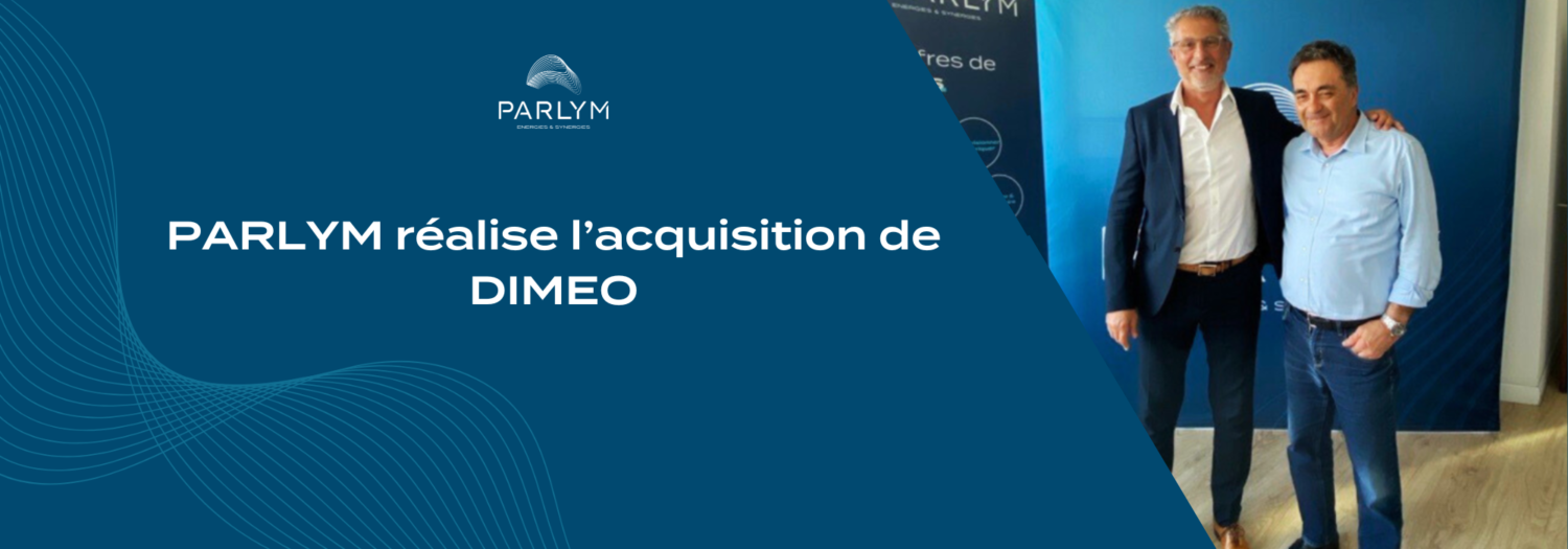 Le Groupe PARLYM, élargit son expertise avec l’acquisition de la société Constructions Mécaniques DIMEO