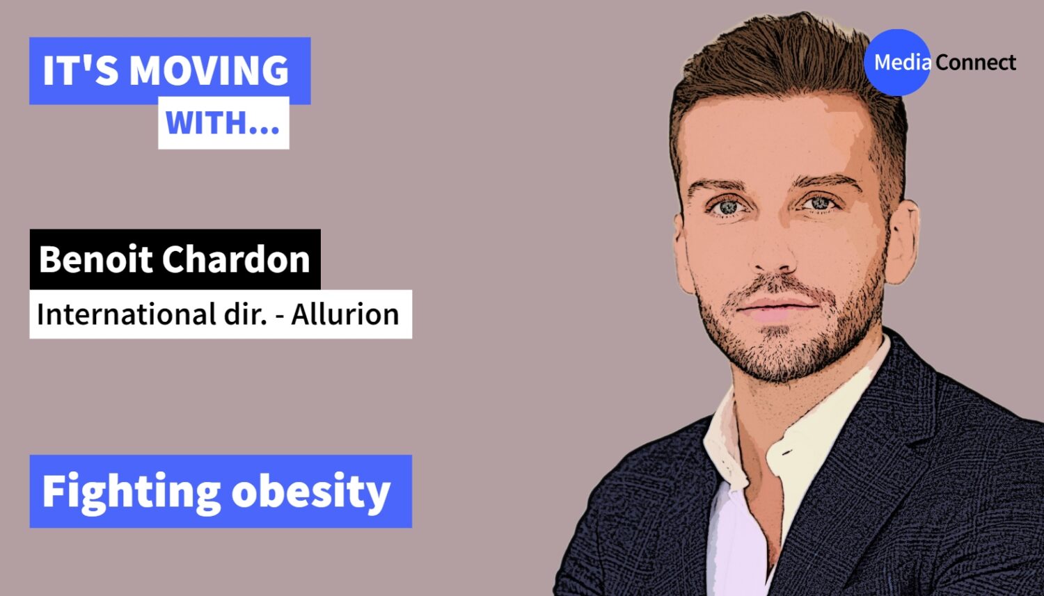 IT'S MOVING - Episode #36 - Benoit Chardon - Allurion - Fighting obesity