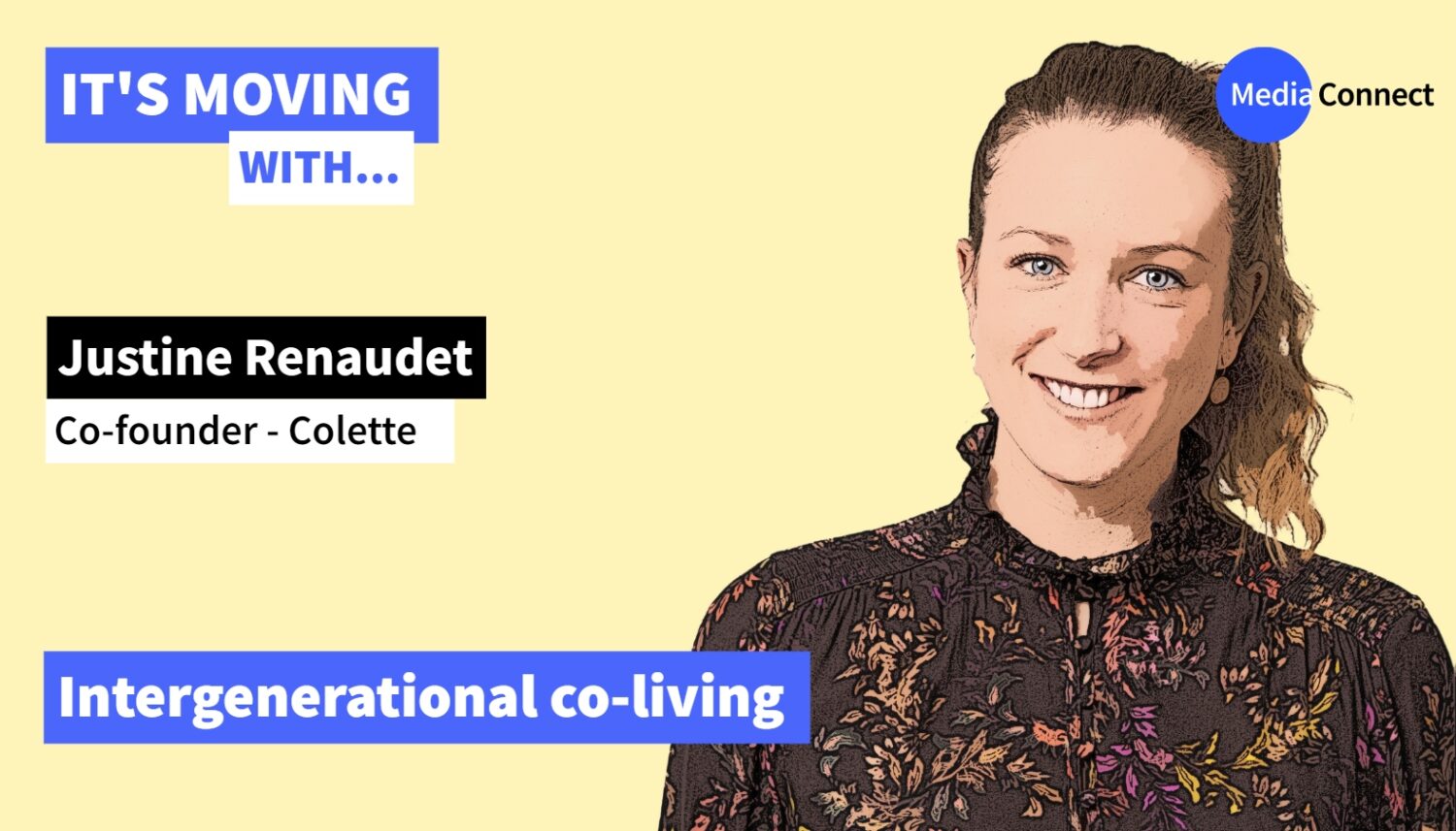 IT'S MOVING - Episode #31 - Justine Renaudet - Colette - Intergenerational co-living