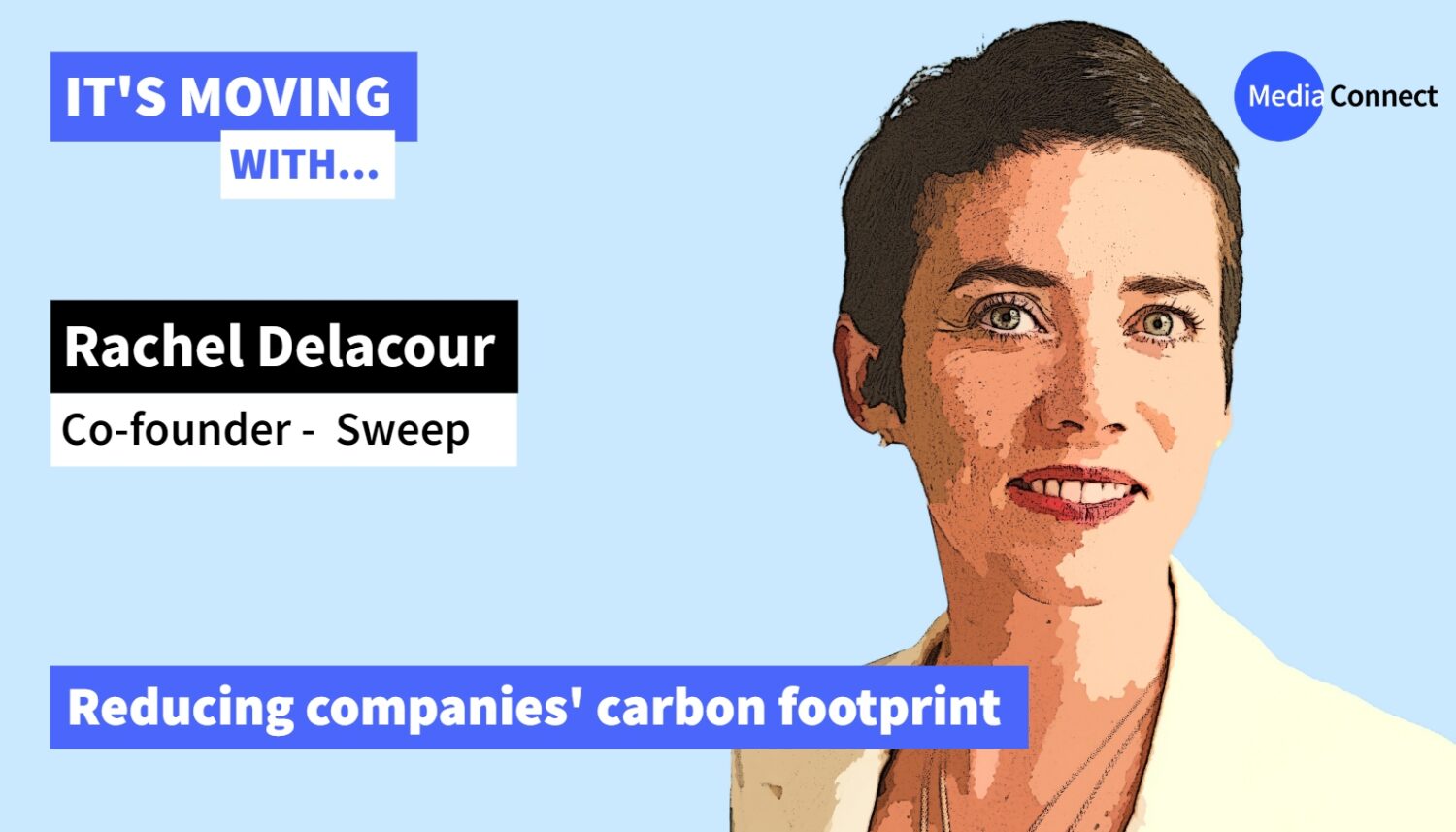 IT'S MOVING - Episode #18 - Rachel Delacour - Sweep - Reducing companies' carbon footprint