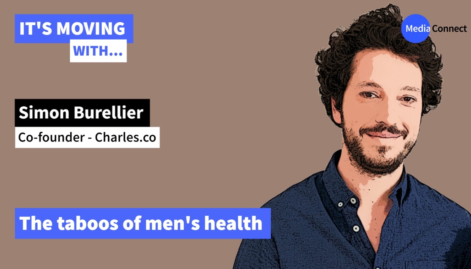 IT'S MOVING - Episode #32 - Simon Burellier - Charles.co - The taboos of men's health