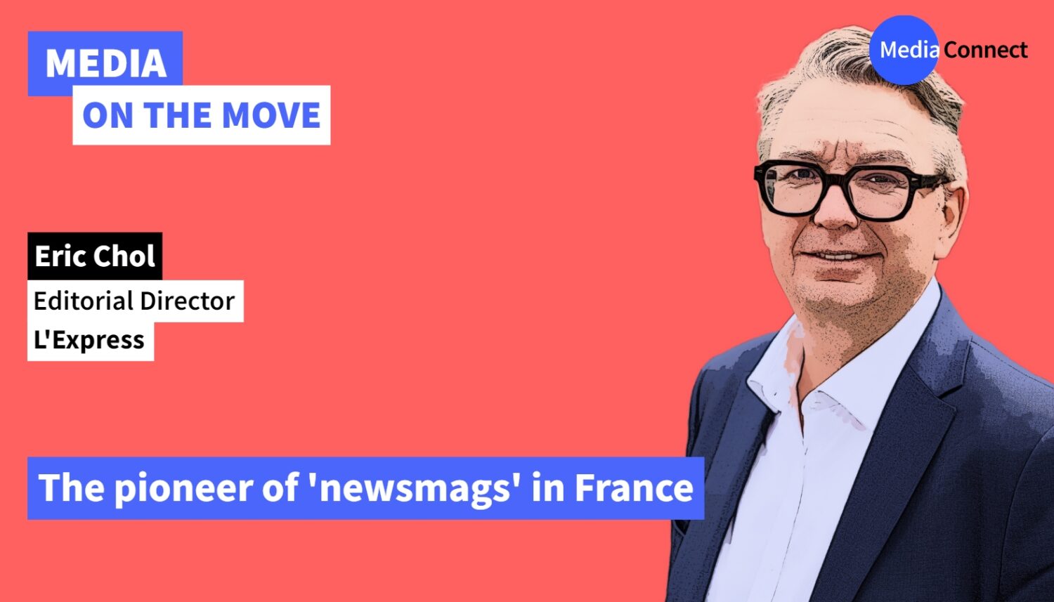 MEDIA ON THE MOVE - #55 - L’Express - The pioneer of 