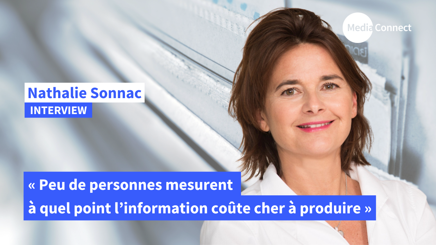 Nathalie Sonnac (Panthéon-Assas) : « Peu de personnes mesurent à quel point l’information coûte cher à produire »