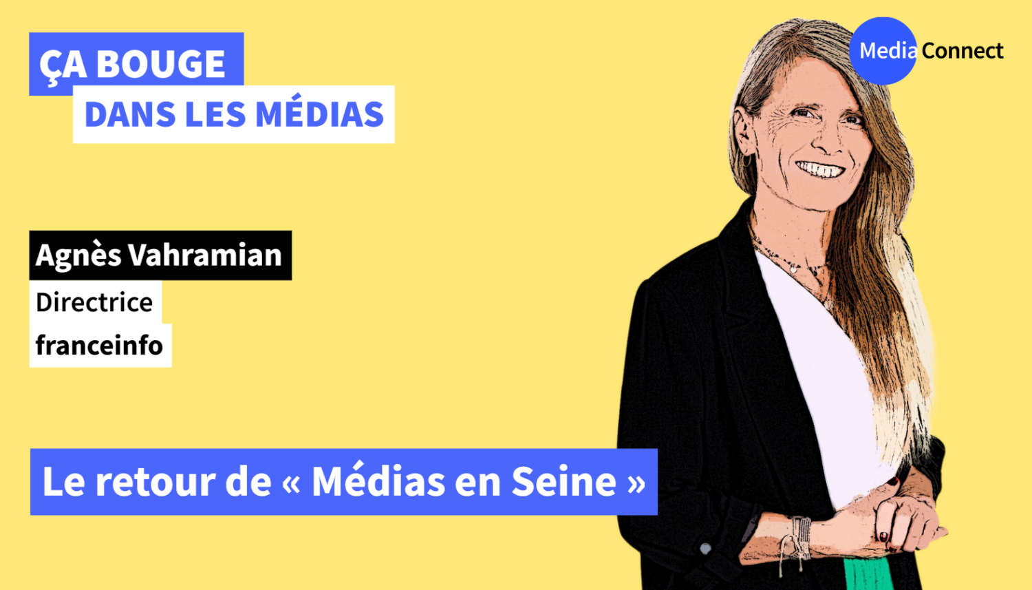 ÇA BOUGE DANS LES MÉDIAS - #77 - Agnès Vahramian - franceinfo - Le retour de « Médias en Seine »