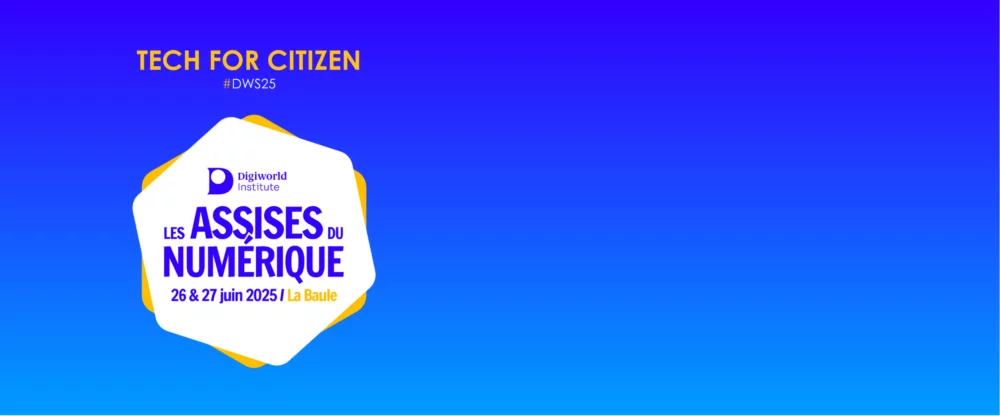 Les Assises du Numérique 2025 à la Baule | 26-27 juin : Favoriser la réflexion et la co-construction pour une Europe numérique souveraine