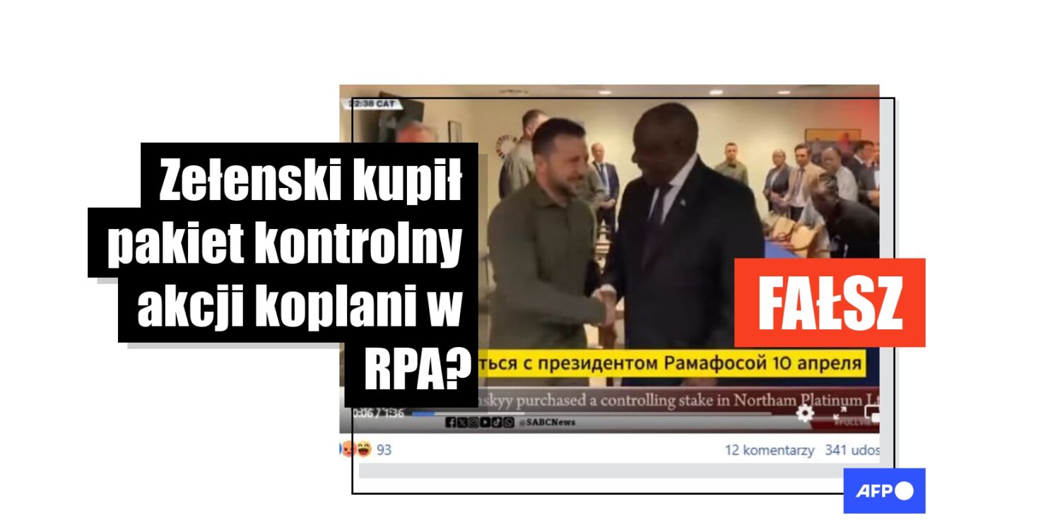[FACT-CHECK] -  W sieci krąży sfabrykowany materiał informacyjny o rzekomym zakupie przez prezydenta Zełenskiego 51 procent kopalni platyny