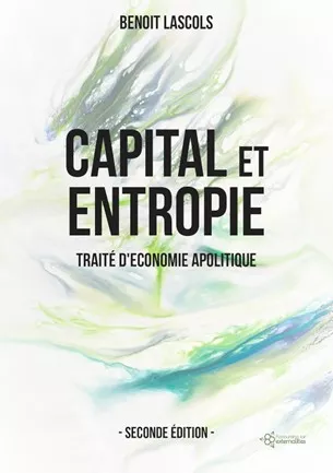 Parution de la seconde édition de « Capital et entropie » de Benoît Lascols