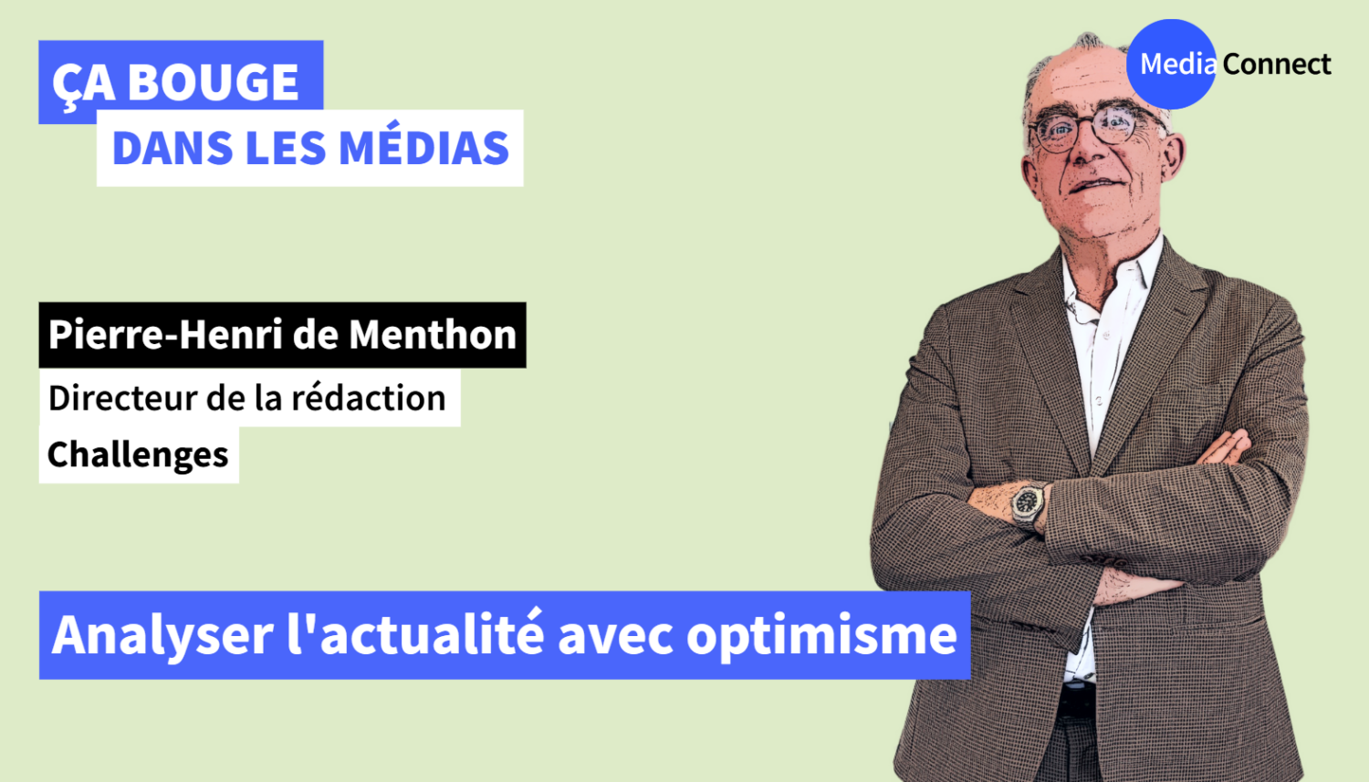 ÇA BOUGE DANS LES MÉDIAS - #87 - Pierre-Henri de Menthon - Challenges - Analyser l'actualité avec optimisme