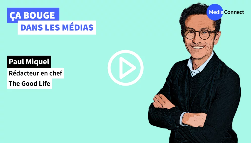 ÇA BOUGE DANS LES MÉDIAS - #89 - Paul Miquel – The Good Life - Repenser une revue avec ses lecteurs
