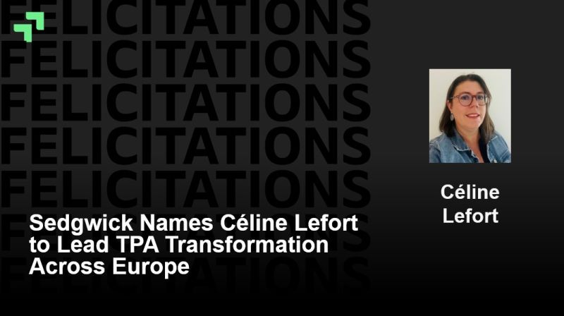 Transformer le TPA en Europe : Sedgwick annonce la nomination de Céline Lefort comme coordinatrice de cette activité