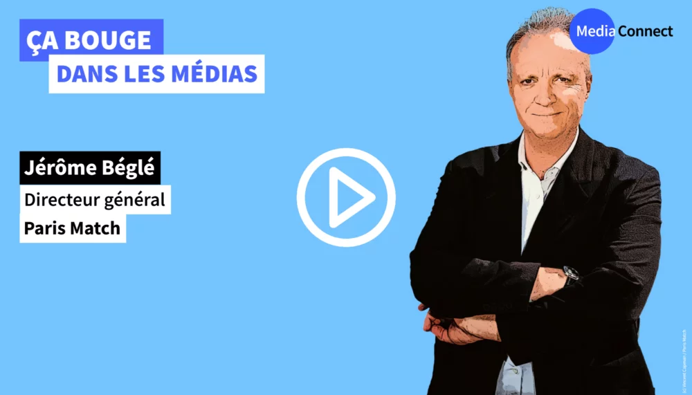 ÇA BOUGE DANS LES MÉDIAS - #90 - Jérôme Béglé – Paris Match – Réinventer une marque iconique