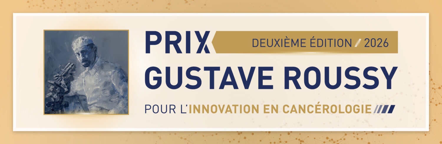 Le Prix Gustave Roussy, dédié à l’oncologie, renouvelé pour 2026 : appel à candidatures ouvert