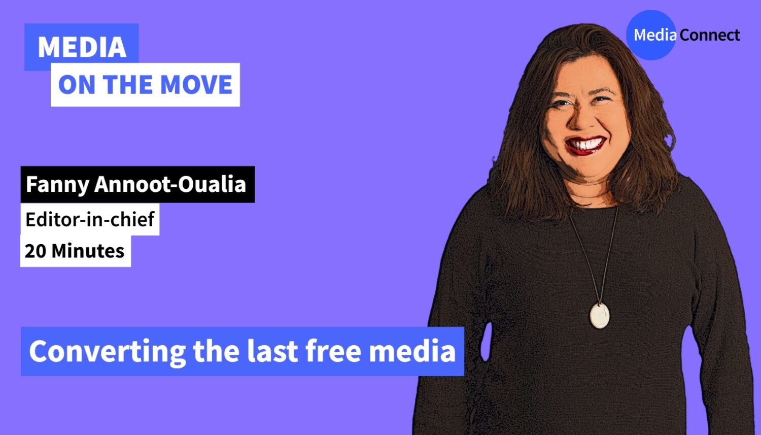 MEDIA ON THE MOVE - #85 - Fanny Annoot-Oualia - 20 Minutes - Converting the last free media