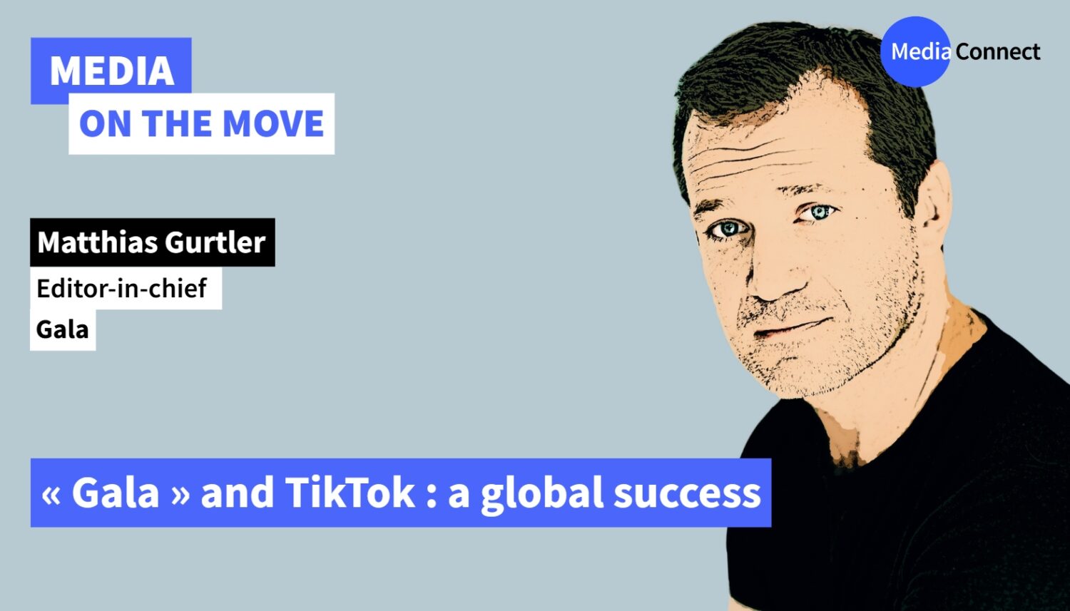 MEDIA ON THE MOVE – #66 – “Gala” and TikTok: A Global Success