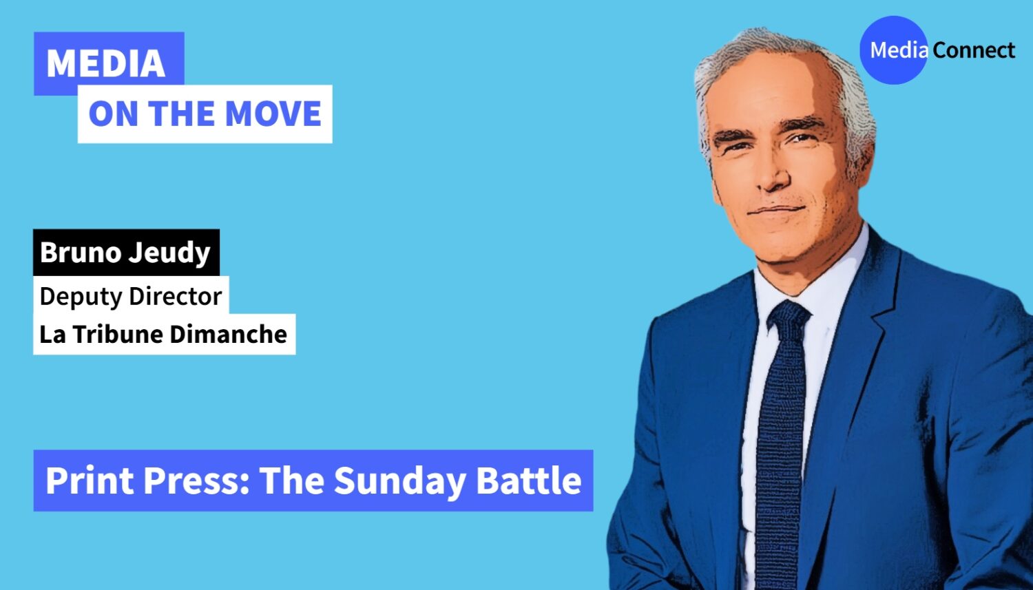 MEDIA ON THE MOVE – Episode #58 – “La Tribune Dimanche”: Print Press and the Sunday Battle