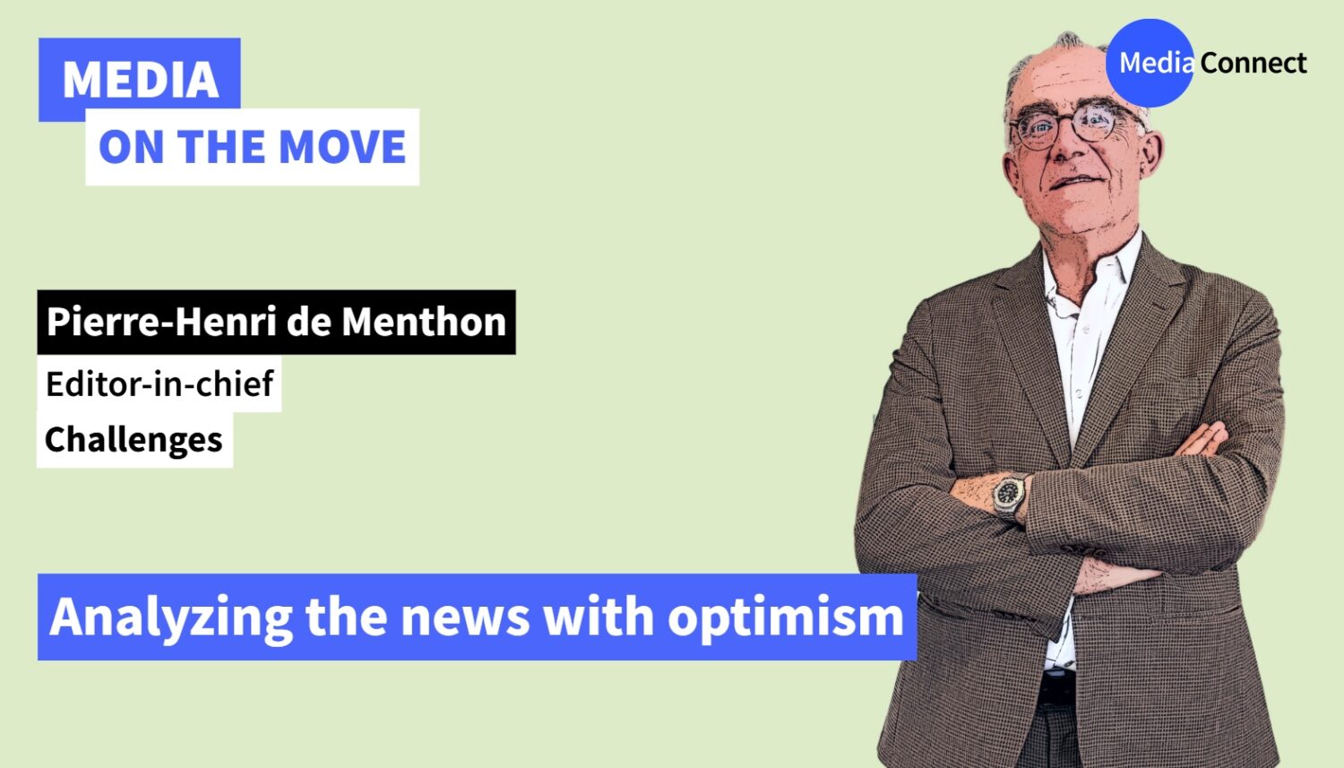 MEDIA ON THE MOVE - #87 - Pierre-Henri de Menthon - Challenges - Analyzing the news with optimism