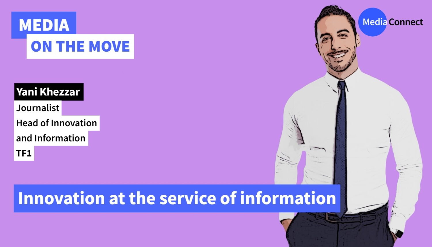 MEDIA ON THE MOVE – #79 – Yani Khezzar – TF1 – Innovation in the service of news media