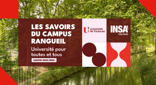 Les savoirs du campus Rangueil : l’Université de Toulouse et l’INSA Toulouse s'associent et proposent des conférences scientifiques au grand public