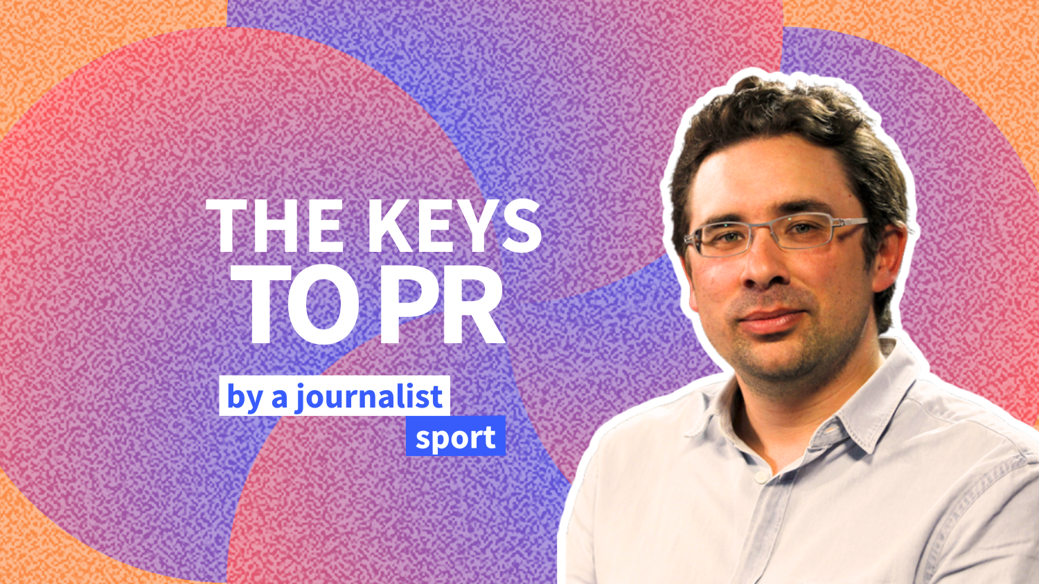 Romain Schneider (Le Figaro): “The language is sometimes too technical in press releases”