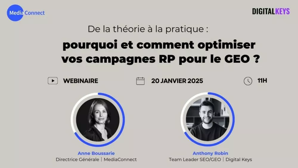 Webinar MediaConnect - De la théorie à la pratique : pourquoi et comment optimiser ses campagnes RP pour le GEO ?