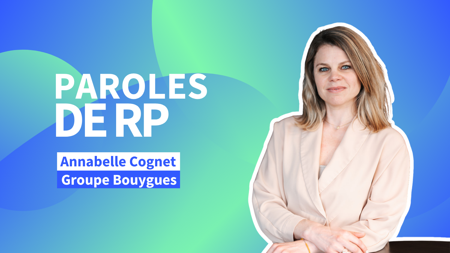 Annabelle Cognet (Bouygues) : « le défi réside dans la nécessité de s’adapter en permanence ».