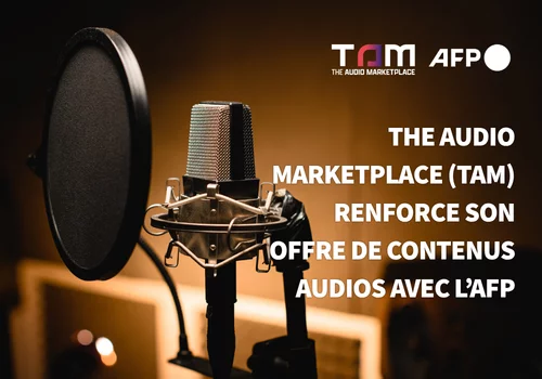 The Audio Marketplace (TAM) renforce son offre de contenus audios avec l’AFP