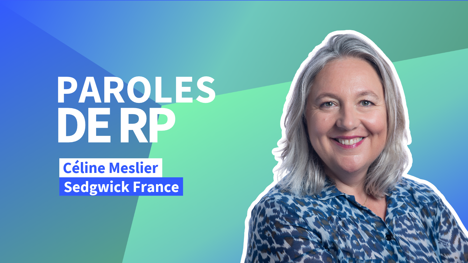 Céline Meslier (Sedgwick) : « Parler à un journaliste, ça s’apprend »